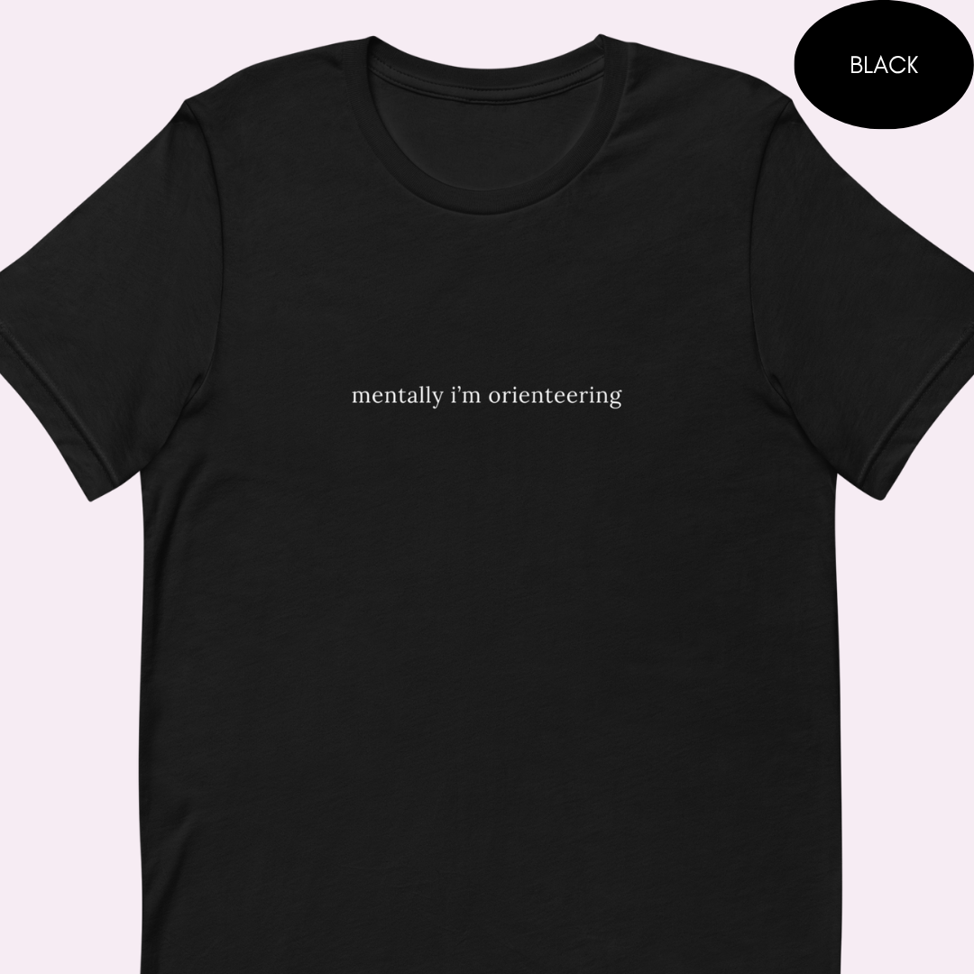 Mentally I'm Orienteering T-shirt