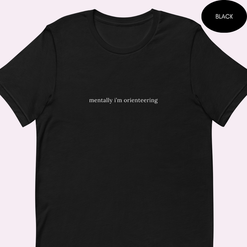 Mentally I'm Orienteering T-shirt