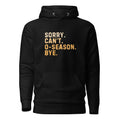 Sorry Can’t O-Season Bye Hoodie 