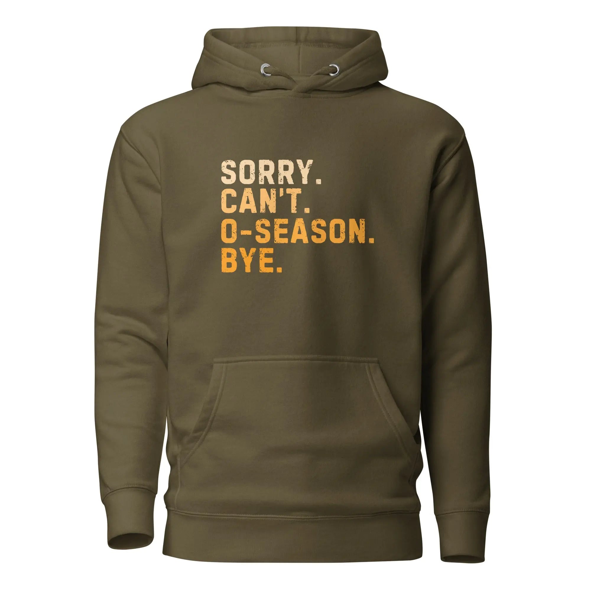 Sorry Can’t O-Season Bye Hoodie 