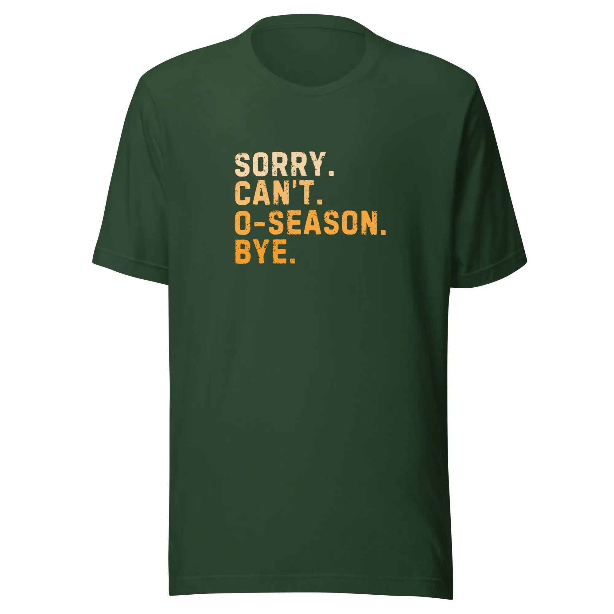 Sorry Can’t O-Season Bye T-shirt 