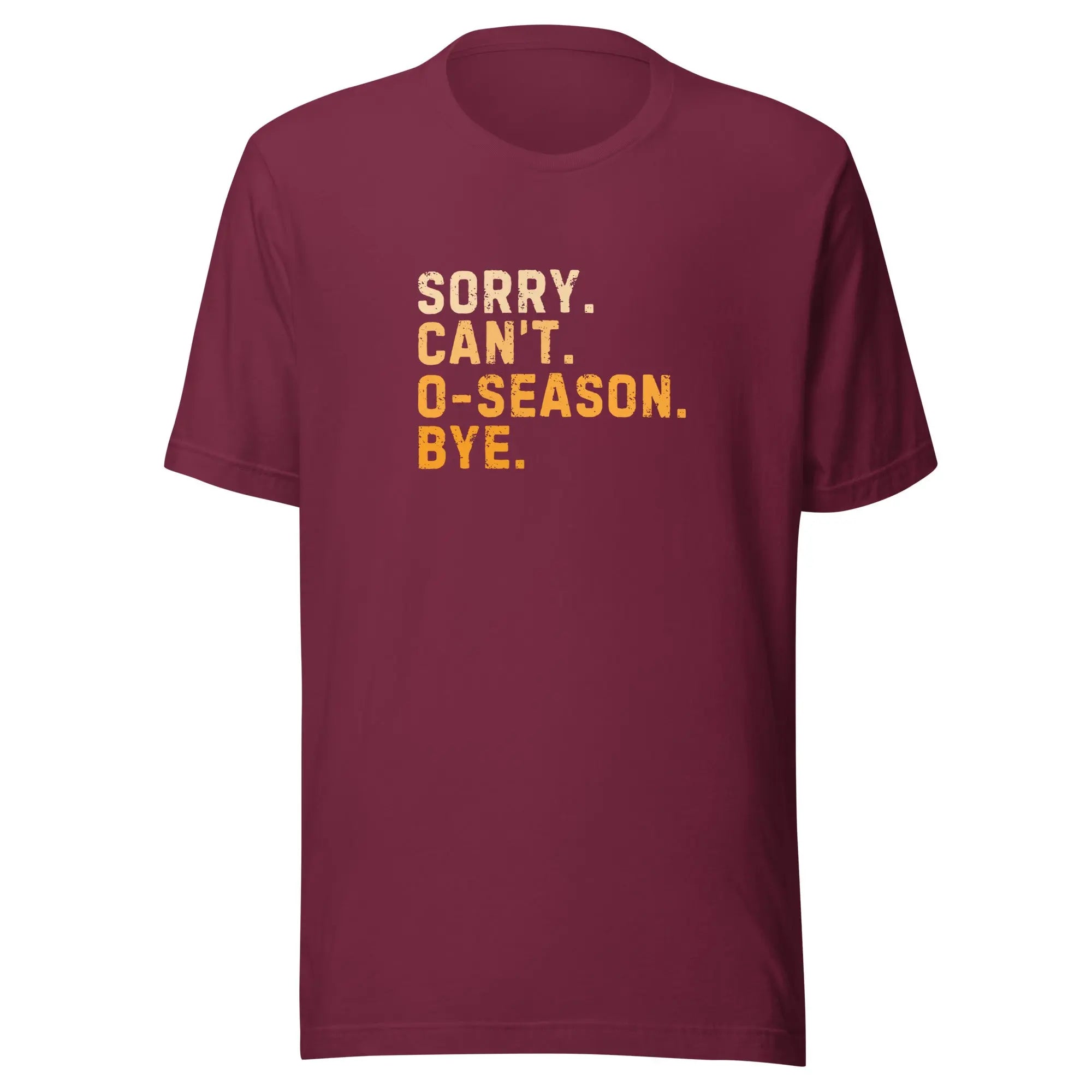 Sorry Can’t O-Season Bye T-shirt 